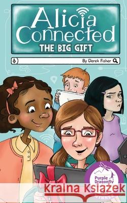 Alicia Connected: The Big Gift Derek Fisher Kim Burger Heather Workman 9781087957784