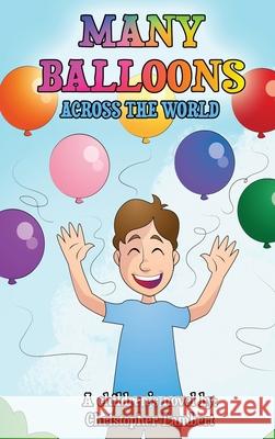 Many Balloons Across the World Christopher Lambert 9781087958590 Indy Pub