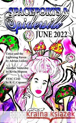 Spaceports & Spidersilk June 2022 Marcie Lynn Tentchoff   9781087958620 Hiraethsff