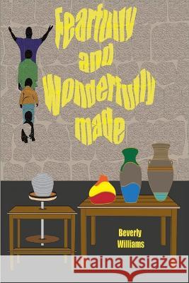 Fearfully and Wonderfully Made Beverly Williams Henry Williams  9781087958729