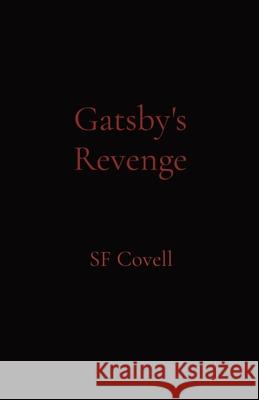 Gatsby's Revenge Sf Covell 9781087958880 Scott Covell
