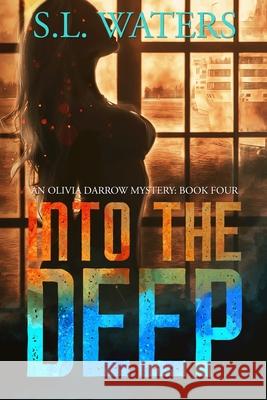 Into the Deep S. L. Waters 9781087961484 Ann Bakshis