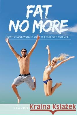Fat No More Stavros Mastrogiannis 9781087961675 Indy Pub