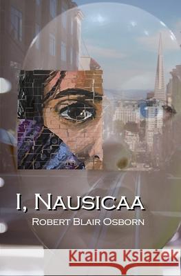 I, Nausicaa Robert Blair Osborn 9781087962856 Indy Pub