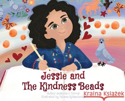 Jessie and The Kindness Beads Jessenia L. Torres 9781087963402 Indy Pub