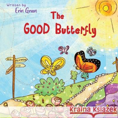 The Good Butterfly Erin Green 9781087963457 Indy Pub