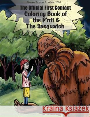 The Coloring Book of the P'nti & The Sasquatch: Volume 2 - Number 6 - Winter 2020 Jeff Demmers 9781087964201 Indy Pub