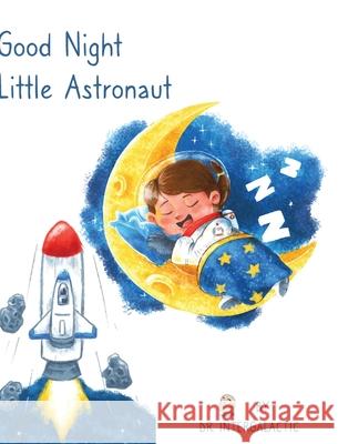 Good Night Little Astronaut Doctor Intergalactic Jose M. Morey 9781087965550 Indy Pub