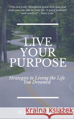 Live Your Purpose Angela M. Clubb 9781087965857 Angela Clubb International LLC