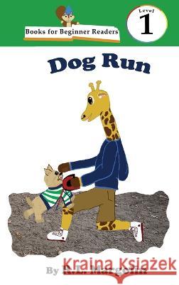 Books for Beginner Readers Dog Run R L Margolin 9781087966564 IngramSpark