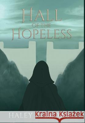 Hall of the Hopeless Haley D Brown 9781087968100