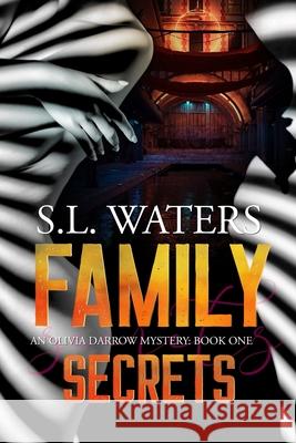 Family Secrets S. L. Waters Melissa Ringsted 9781087968384