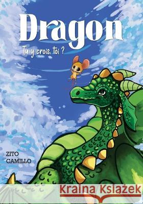 Dragon, Tu y crois, toi? Zito Camillo 9781087968391