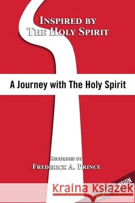 A Journey with The Holy Spirit Frederick Prince The Holy Spirit 9781087969749 Frederick a Prince