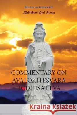 Commentary on AvalokiteŚvara Bodhisattva Bhikkhunī, Gioi Huong 9781087970035
