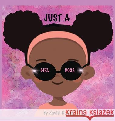 Just A Girl Boss Zaylei Nobles Mandy Morreale Brandy Roy 9781087970264 Academy Arts Press