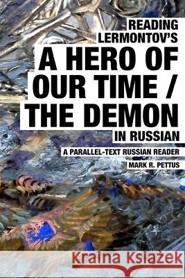 Reading Lermontov's A Hero of Our Time / The Demon in Russian Mark R. Pettus 9781087970714 Mark R. Pettus