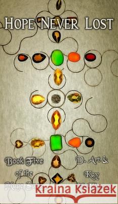 Hope Never Lost: Book Five of the Mage Saga D. Art McKinney Kay McKinney 9781087971223 D. Art & Kay McKinney