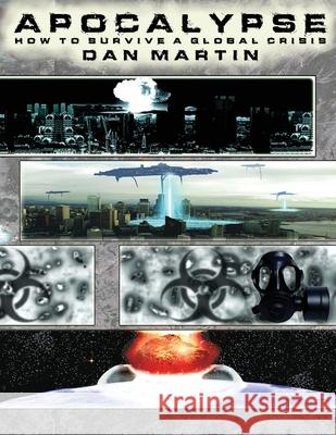 Apocalypse, How to Survive a Global Crisis Dan Martin 9781087971452 DIY Sufficient