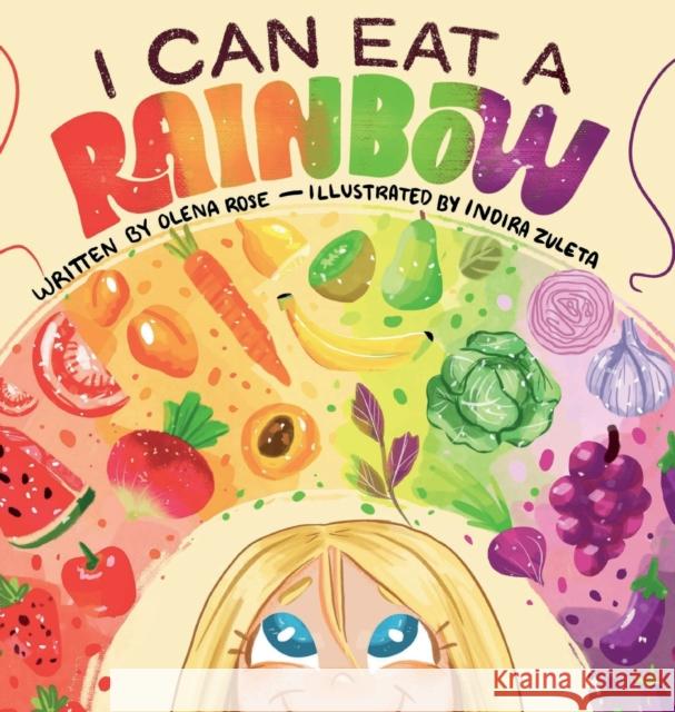 I Can Eat a Rainbow Olena Rose 9781087973401 Rose Publishing (CA)