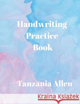 Handwriting Practice Book Tanzania B. Allen 9781087974040 Tanzania Allen