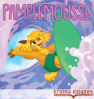 Pamplemousse K. Monahan Deborah Wells 9781087974170 Kyle Monahan