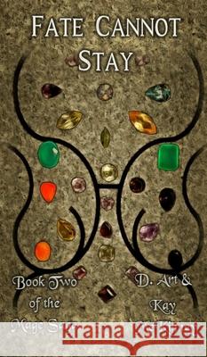 Fate Cannot Stay: Book Two of the Mage Saga D. Art McKinney Kay McKinney 9781087974248 D. Art & Kay McKinney