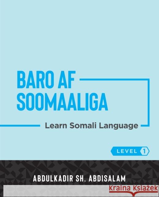 Baro Af Soomaaliga: Learn Somali Language (Level 1) Abdulkadir Sh Abdisalam   9781087974262 Abdulkadir Abdi