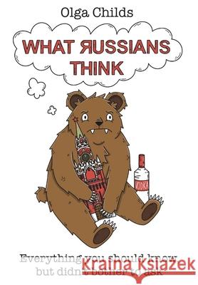 What Russians Think Olga Childs 9781087975733 Olga Childs