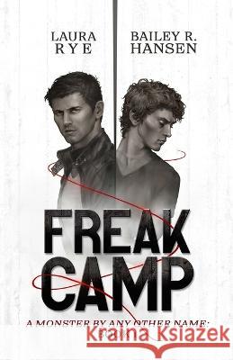 Freak Camp Laura Rye Bailey R. Hansen 9781087976518