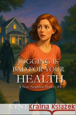 Jogging is Bad for Your Health Cynthia Hickey 9781087978819