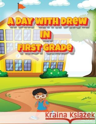 A Day with Drew in First Grade Nakia Allen   9781087979007 Nakia Allen