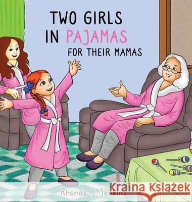 Two Girls in Pajamas for Their Mama's Rhonda Jenkins 9781087979472 Indelible