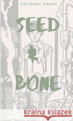 Seed & Bone Hatteras Mange 9781087979717 IngramSpark