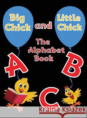 Big Chick and Little Chick: The Alphabet Book Giant Munsta 9781087980171