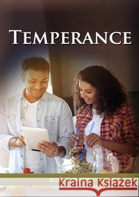 Temperance: (Biblical Principles on health, Counsels on Health, Medical Ministry, Bible Hygiene, a call to medical evangelism, San Ellen White 9781087982472