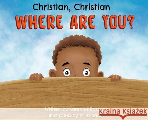 Christian, Christian WHERE ARE YOU? Karen Barber M. Isnaeni 9781087982588