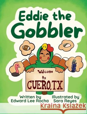 Eddie the Gobbler Edward Lee Rocha Sara Reyes 9781087982618