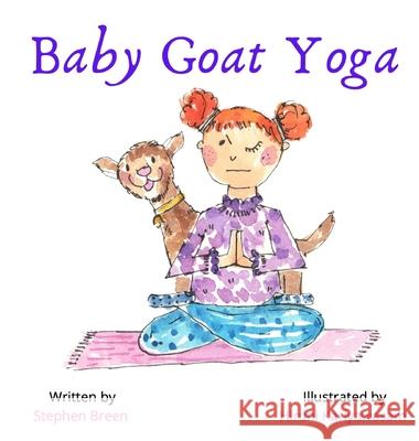Baby Goat Yoga Stephen Breen Hiruni Kariyawasam 9781087983288