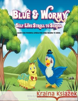 Blue & Wormy Self-Love Stroll To School Shareka Thomas Tarin Sharmin 9781087983639 Mindset Fresh