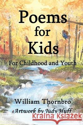 Poems for Kids William Thornbro Judy Huff 9781087985367