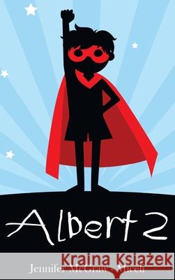 Albert 2 Jennifer McGraw - Miceli 9781087986210 IngramSpark