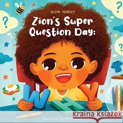 Zion's Super Question Day: Why? Ron Harrison Fitrandhita Fitrandhita 9781087986463 A.M Yancey