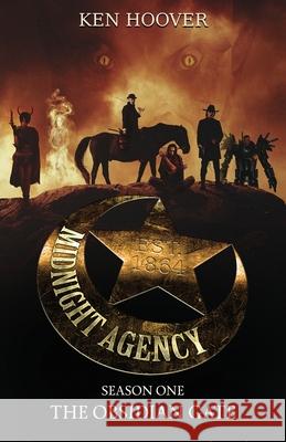 Midnight Agency, Season One: The Obsidian Gate Ken Hoover 9781087986814