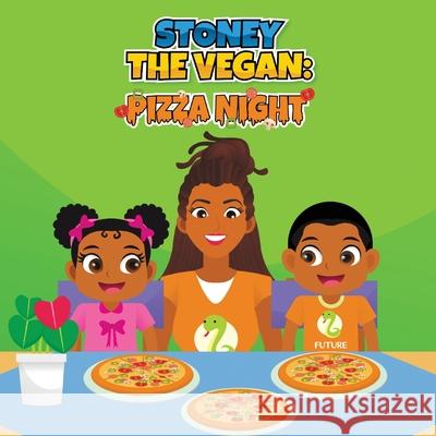 Stoney The Vegan: Pizza Night Dollyah Deering Sunni Speaks 9781087986920 Fawnfablesllc