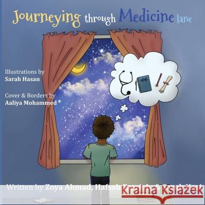 Journeying through Medicine Lane Zoya Ahmad 9781087987903 Zoya Ahmed