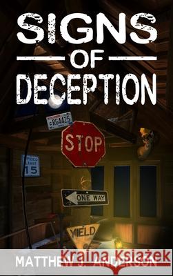 Signs Of Deception Matthew J. Anderson 9781087988009