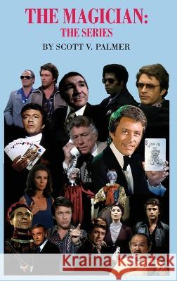 The Magician-The Series Scott V Palmer   9781087989464 Cypress Hills Press