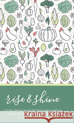 Rise & Shine Wellness Journal Jes Royston 9781087992082