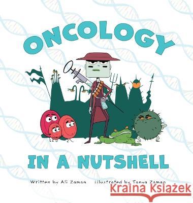 Oncology in a Nutshell Ali Zaman Tanya Zaman 9781087993607 Cabin Health